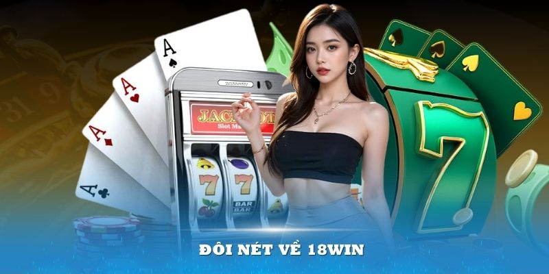 18win được người chơi đánh giá là nhà cái đổi thưởng uy tín