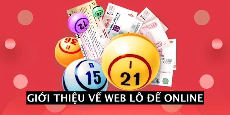 Giới thiệu sơ lược về trang Web Lo De Online 