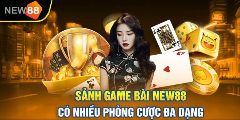 Nhà cái New88 có sảnh game bài đa dạng các phòng cược