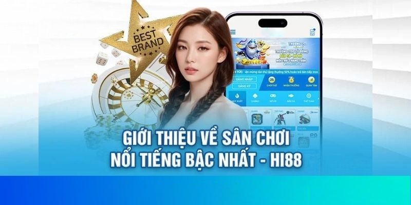 Hi88 - Một trong list nhà cái uy tín đáng tham gia nhất